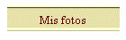 Mis fotos
